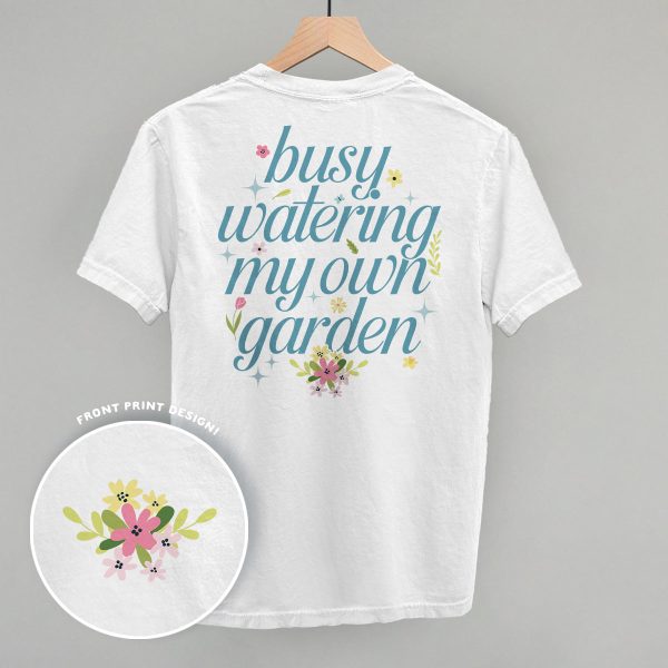 Busy Watering My Own Garden (Back Print) on Sale