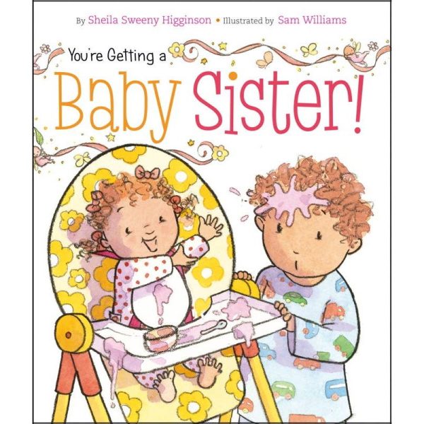 Simon & Schuster - You re Getting a Baby Sister! by Sheila Sweeny Higginson Online